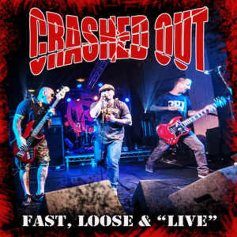 Crashed Out - Fast, Loose & Live NEW LP