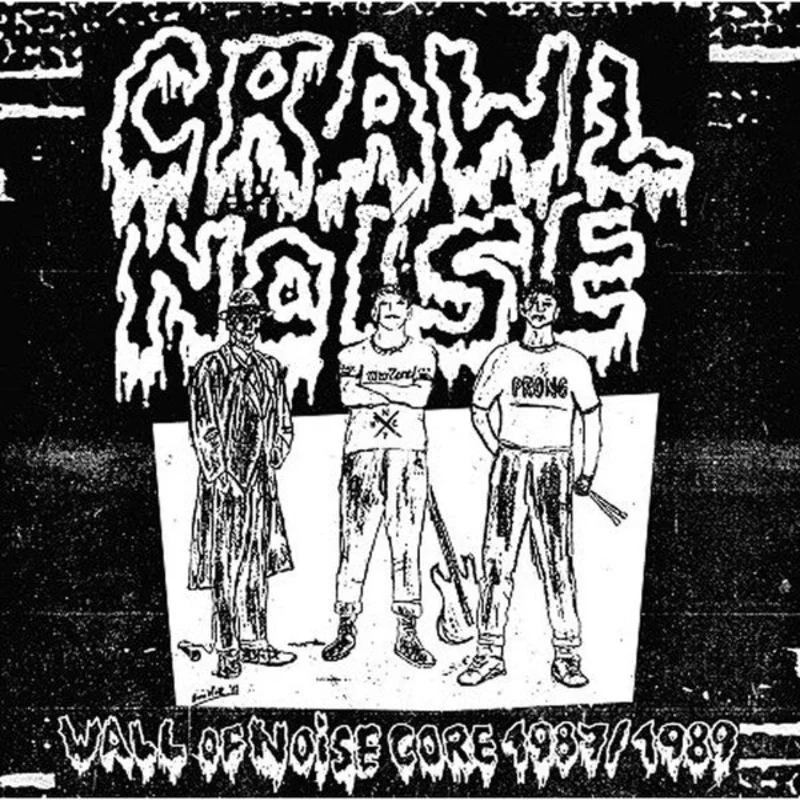Crawl Noise - Wall Of Noisecore 1987 / 1989 NEW LP