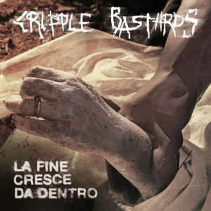 Cripple Bastards - La Fine Cresce Da Dentro NEW LP