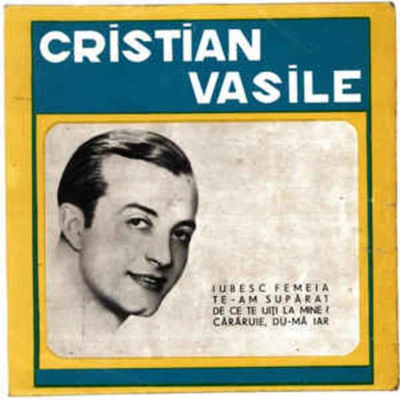Cristian Vasile  Iubesc Femeia / Te-Am Suprat / De Ce Te Uii La Mine / Crruie, Du-m Iar  (1968)