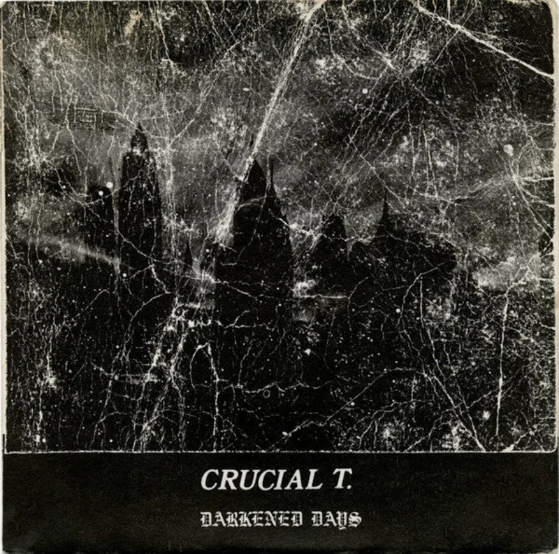 Crucial T. - Darkened Days USED 7"