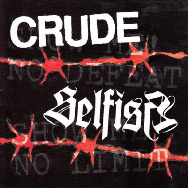 Crude / Selfish - Split USED 7"