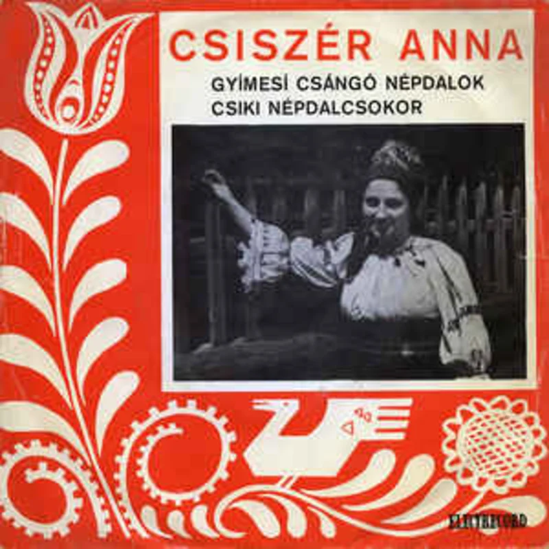 Csiszr Anna  Gymes Csng Npdalok / Csiki Npdalcsokor (1977)