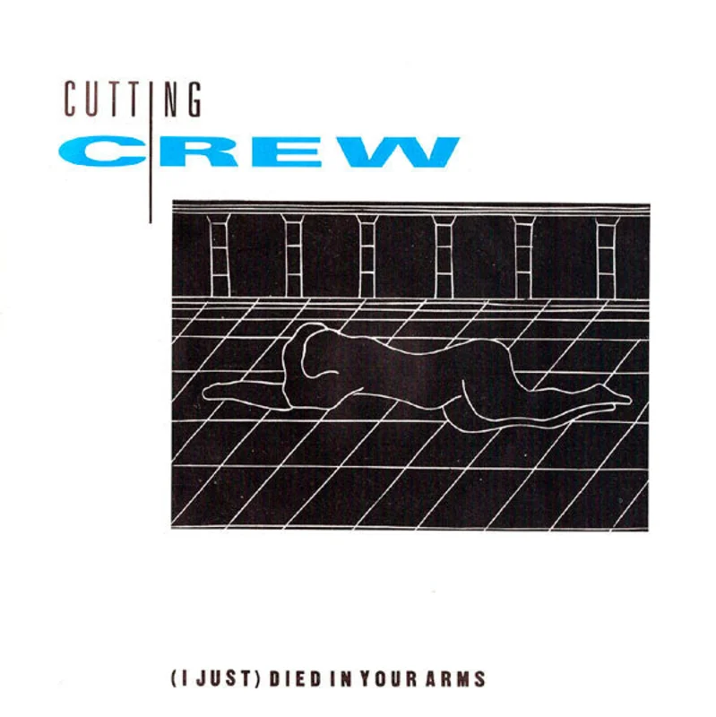 Cutting Crew  (I Just) Died In Your Arms  (1986)     7"