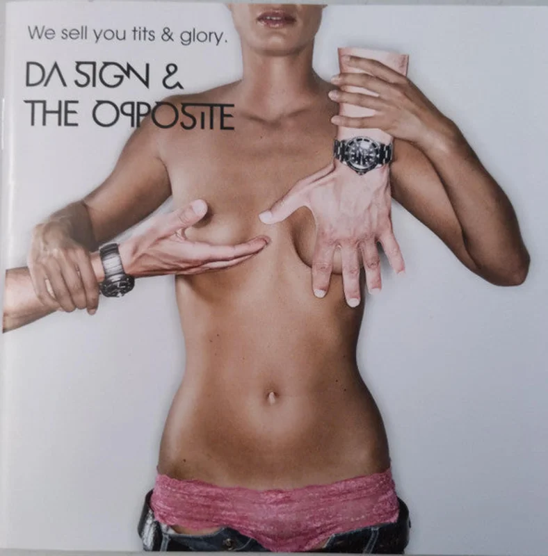 Da Sign & The Opposite  We Sell You Tits & Glory  (2009)     CD