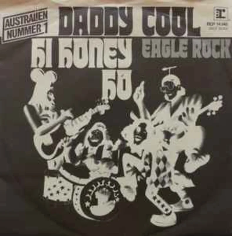 Daddy Cool  Eagle Rock / Hi Honey Ho  (1972)     7"