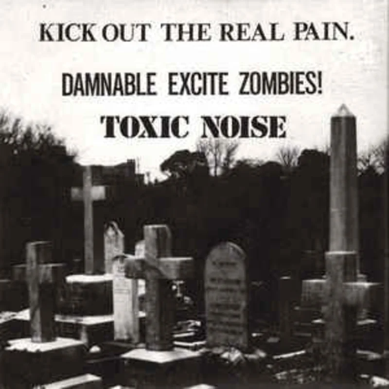 Damnable Excite Zombies/Toxic Noise - Kick Out The Real Pain USED 7"