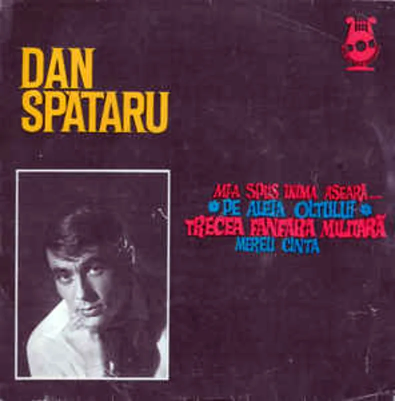 Dan Sptaru - Melodii De Temistocle Popa  Mi-a Spus Inima Asear... / Pe Aleia Oltului / Trecea Fanfara Militar / Mereu Cnta (1969)