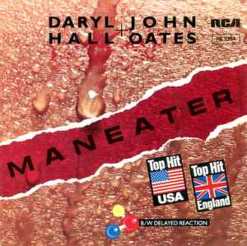 Daryl Hall + John Oates*  Maneater B/W Delayed Reaction  (1982)     7"