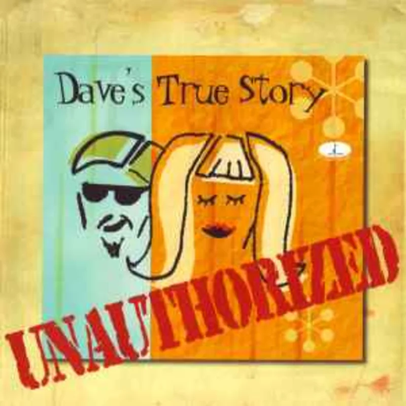 Dave's True Story  Unauthorized  (2000)     CD