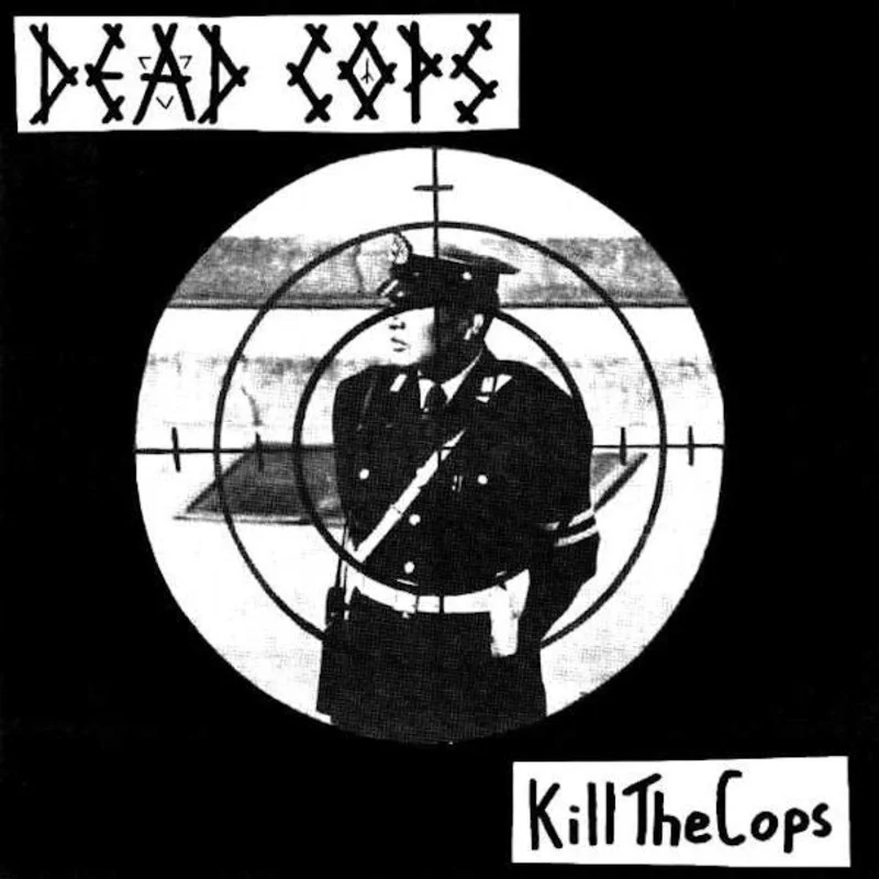 Dead Cops - Kill The Cops USED 7"