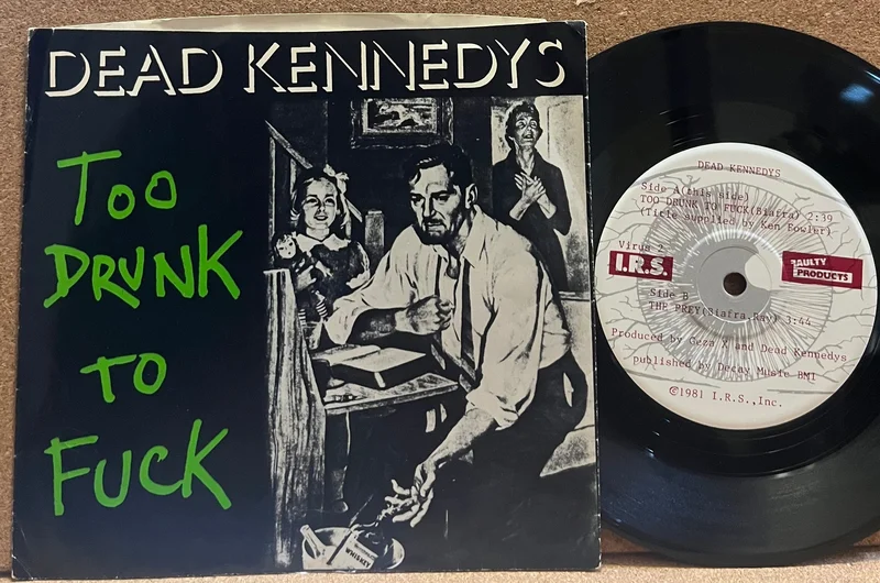 Dead Kennedys - Too Drunk To Fuck b/w The Prey w/ PS