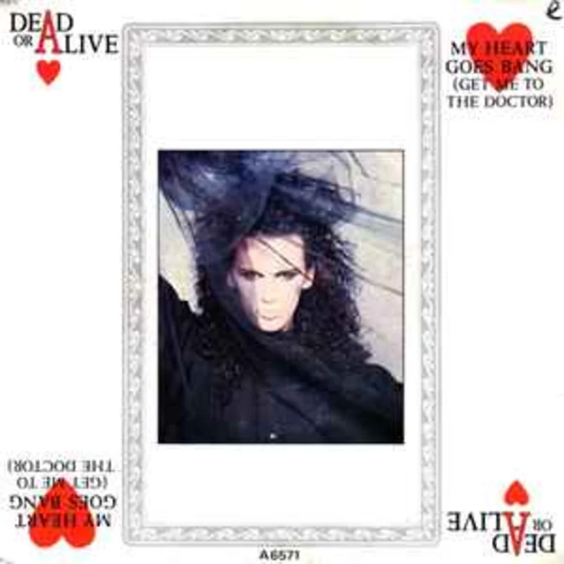 Dead Or Alive  My Heart Goes Bang (Get Me To The Doctor)  (1985)