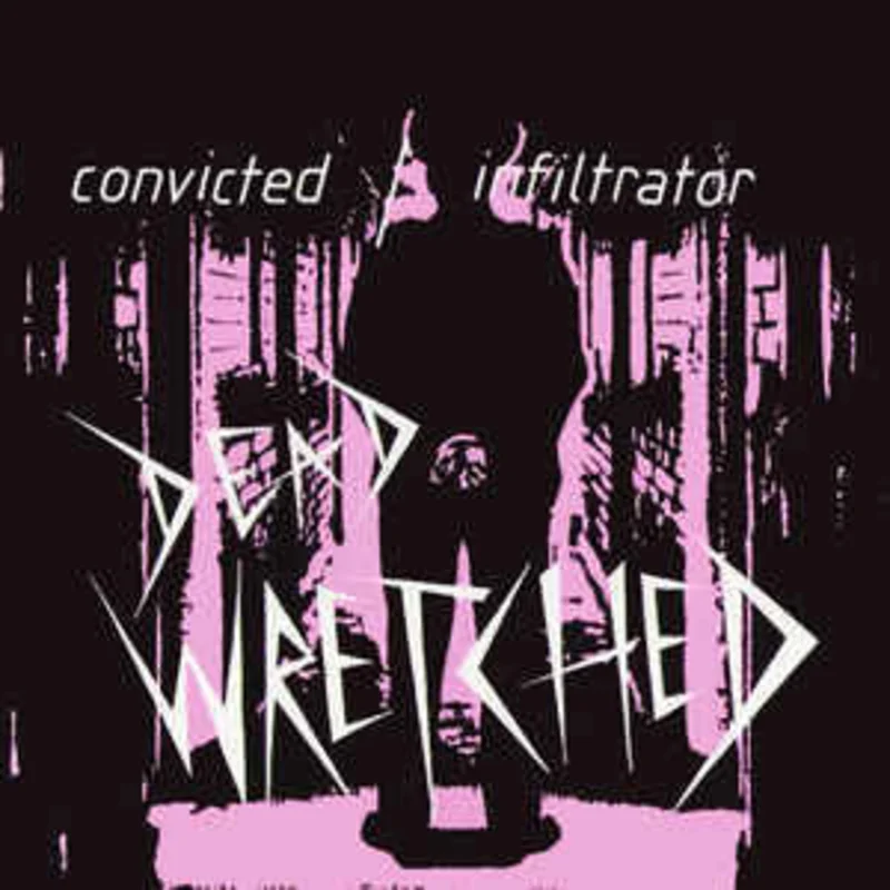 Dead Wretched - Convicted / Infiltrator NEW 7"