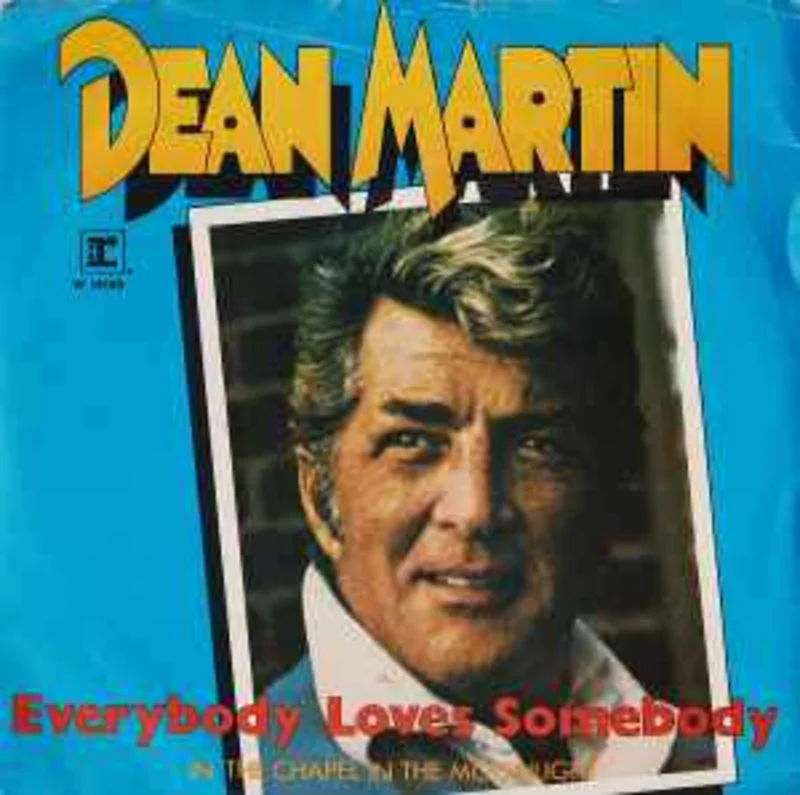 Dean Martin  Everybody Loves Somebody / In The Chapel In The Moonlight  (1981)     7"