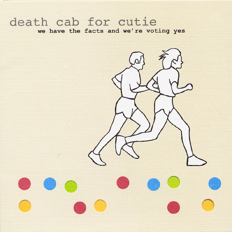 Death Cab for Cutie - We Have the Facts and We're Voting Yes