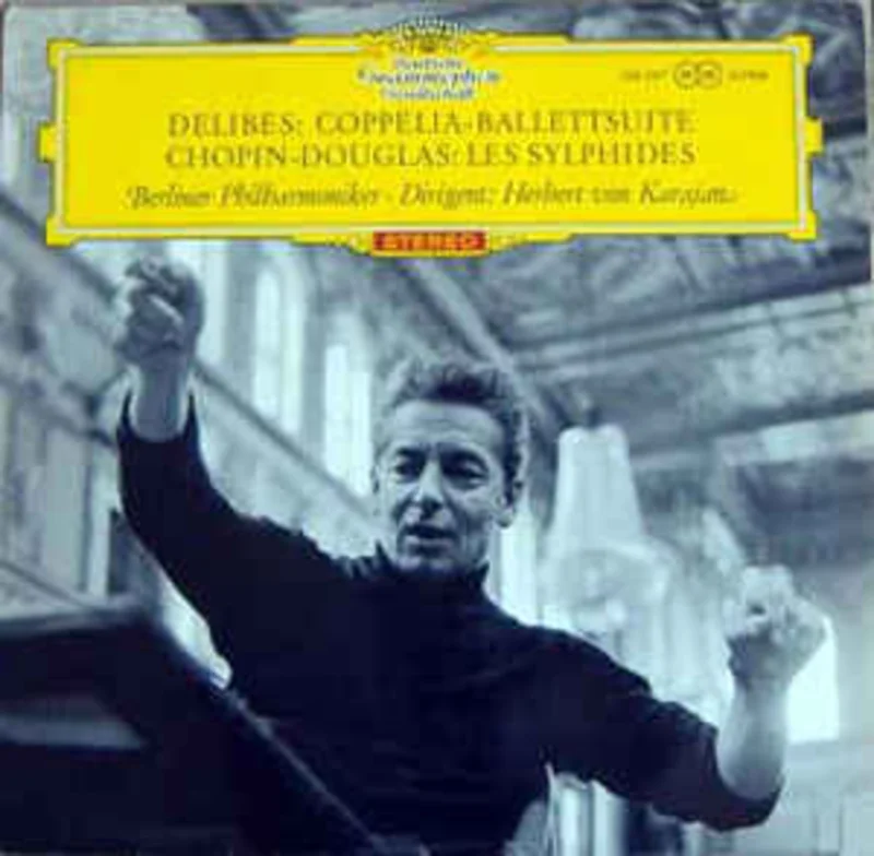 Delibes* / Chopin* - Douglas* / Berliner Philharmoniker, Herbert von Karajan  Coppelia-Ballettsuite / Les Sylphides (1961)