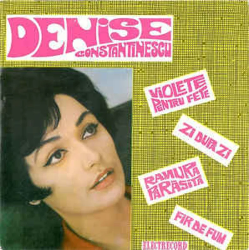 Denise Constantinescu  Violete Pentru Fete / Zi Dup Zi / Fir De Fum / Ramura Prsit