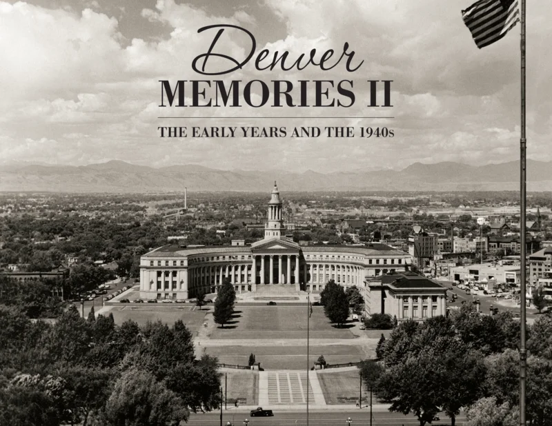 Denver Memories II: The Early Years and the 1940s