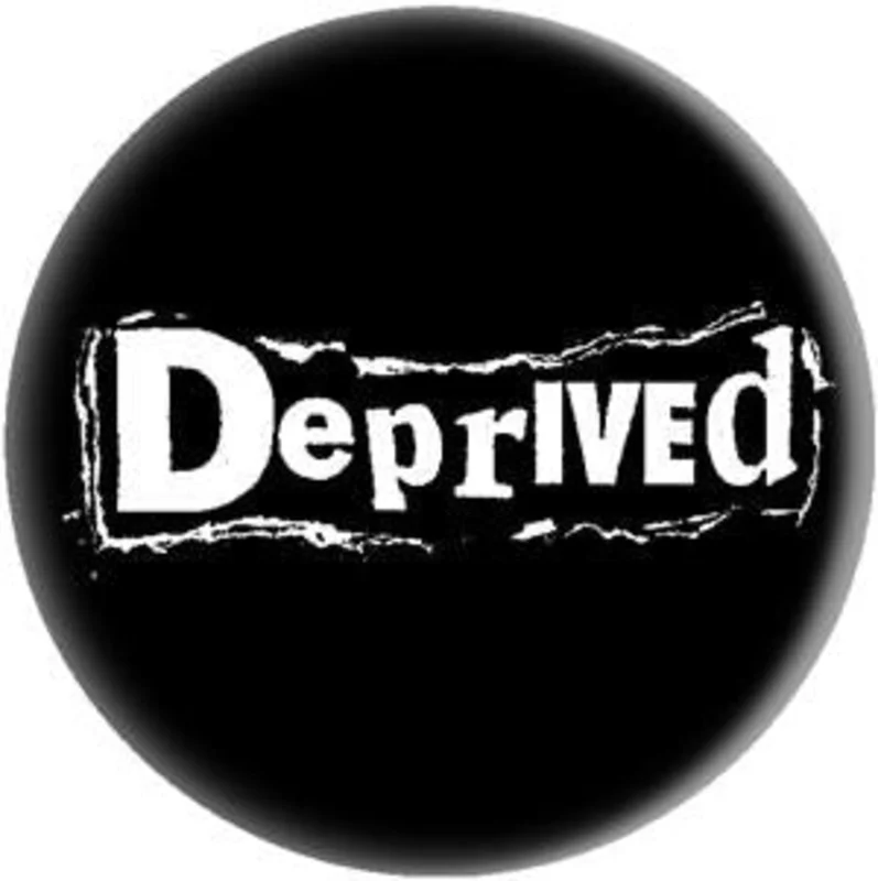 DEPRIVED button (1 inch)