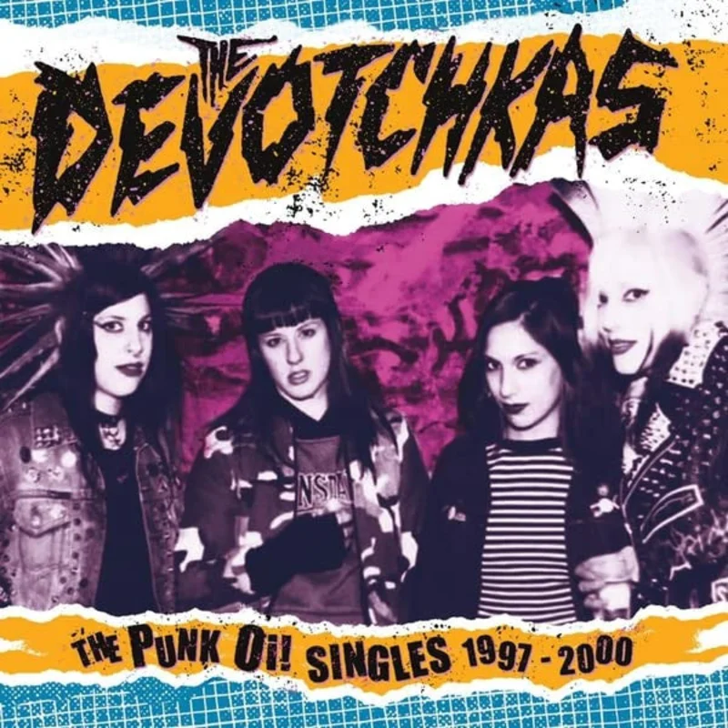Devotchkas - The Punk Oi! Singles 1997 to 2000 NEW CD
