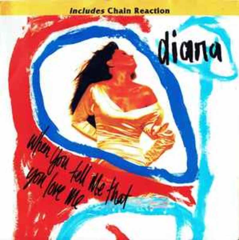 Diana*  When You Tell Me That You Love Me  (1991)     7"