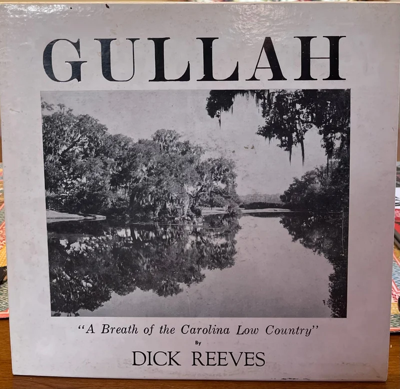 Dick Reeves - GULLAH "A Breath of the Carolina Low Country"