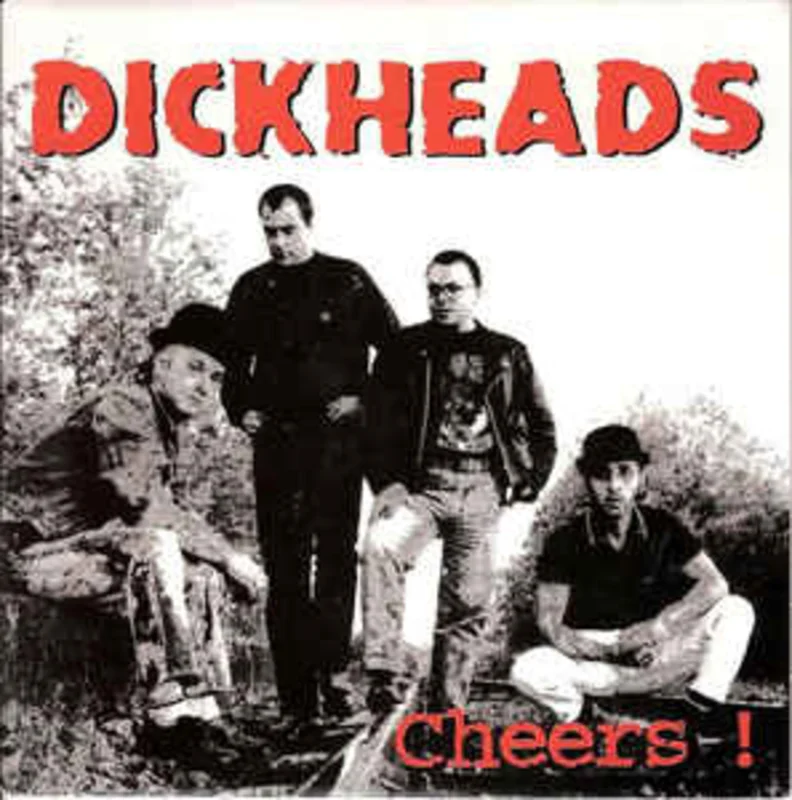 Dickheads - Cheers USED 7"