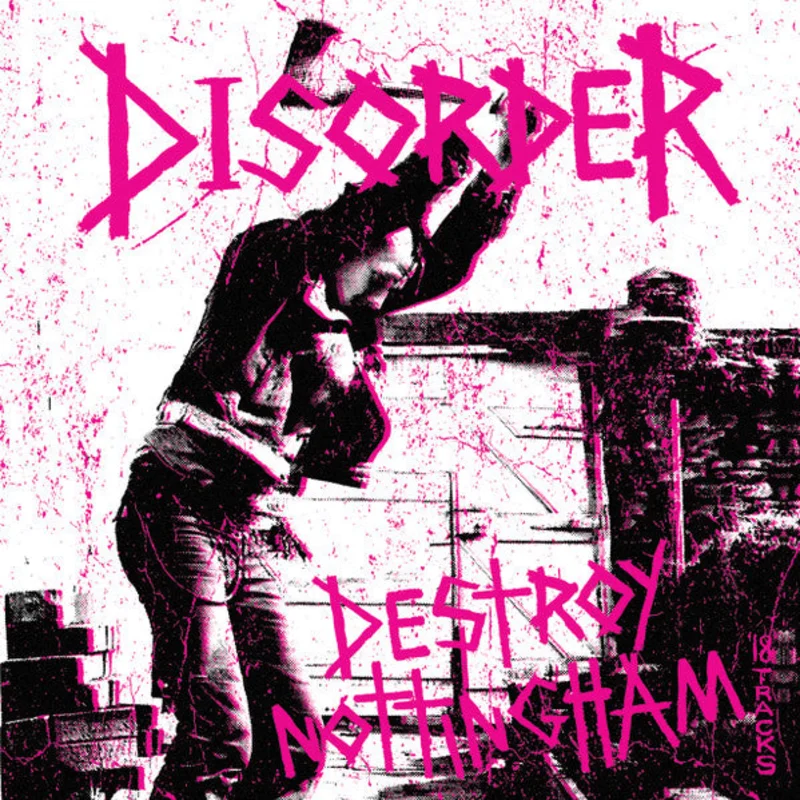 Disorder - Destroy Nottingham (live 82/83 and rough mental disorder mixes) NEW LP