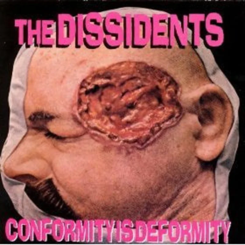 Dissidents, The - Conformity Is Deformity NEW LP
