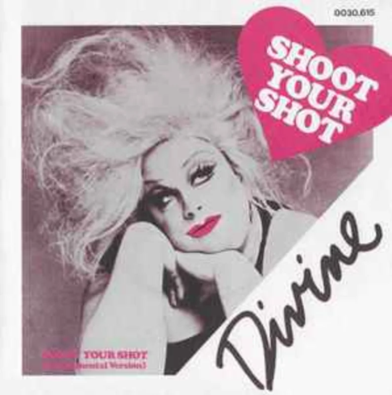 Divine  Shoot Your Shot  (1982)     7"