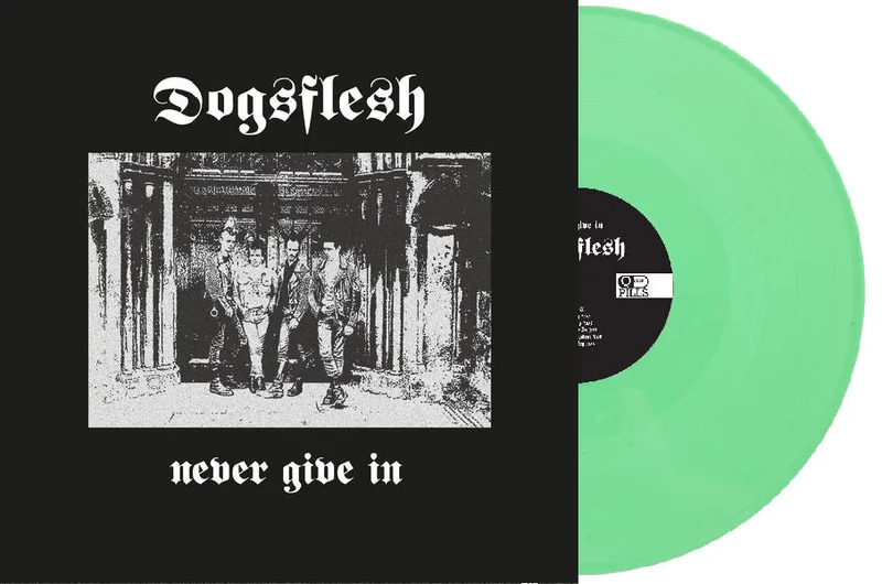Dogsflesh - Never Give In NEW LP (green vinyl)
