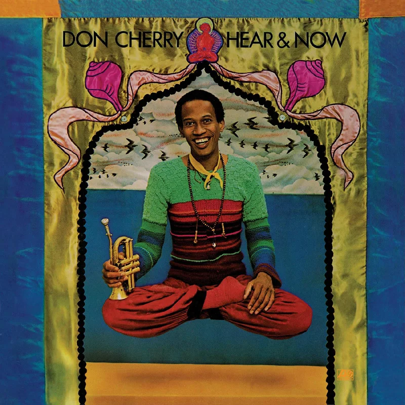 Don Cherry - Hear and Now
