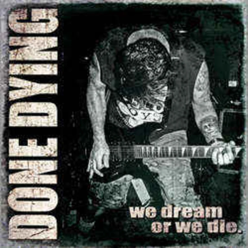 Done Dying - We Dream or We Die NEW LP