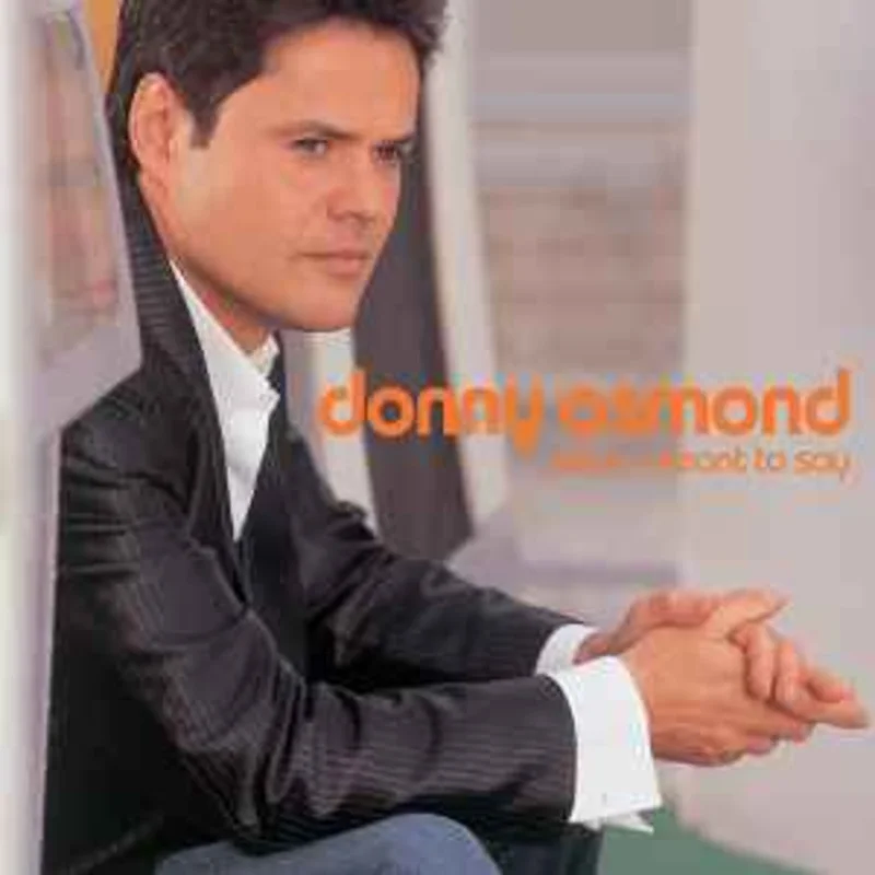 Donny Osmond  What I Meant To Say  (2004)     CD
