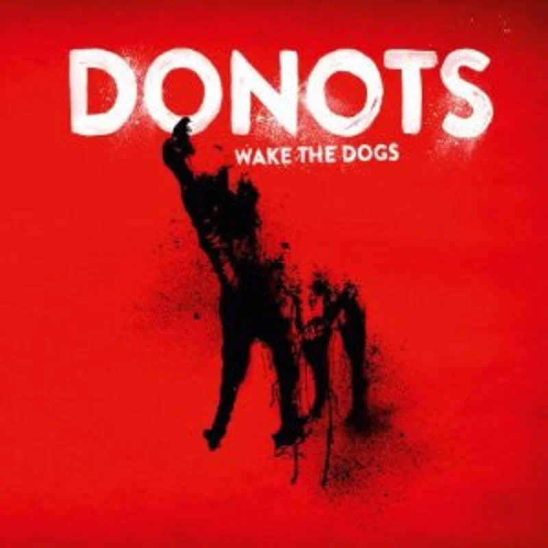 Donots  Wake The Dogs  (2012)     CD