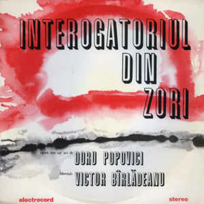 Doru Popovici - Libretul: Victor Brldeanu  Interogatoriul Din Zori (Oper ntr-un Act)  (1982)