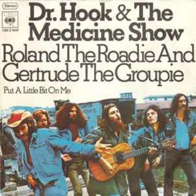 Dr. Hook & The Medicine Show  Roland The Roadie And Gertrude The Groupie  (1973)     7"