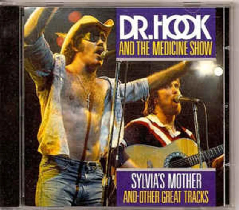 Dr. Hook & The Medicine Show  Sylvia's Mother And Other Great Tracks