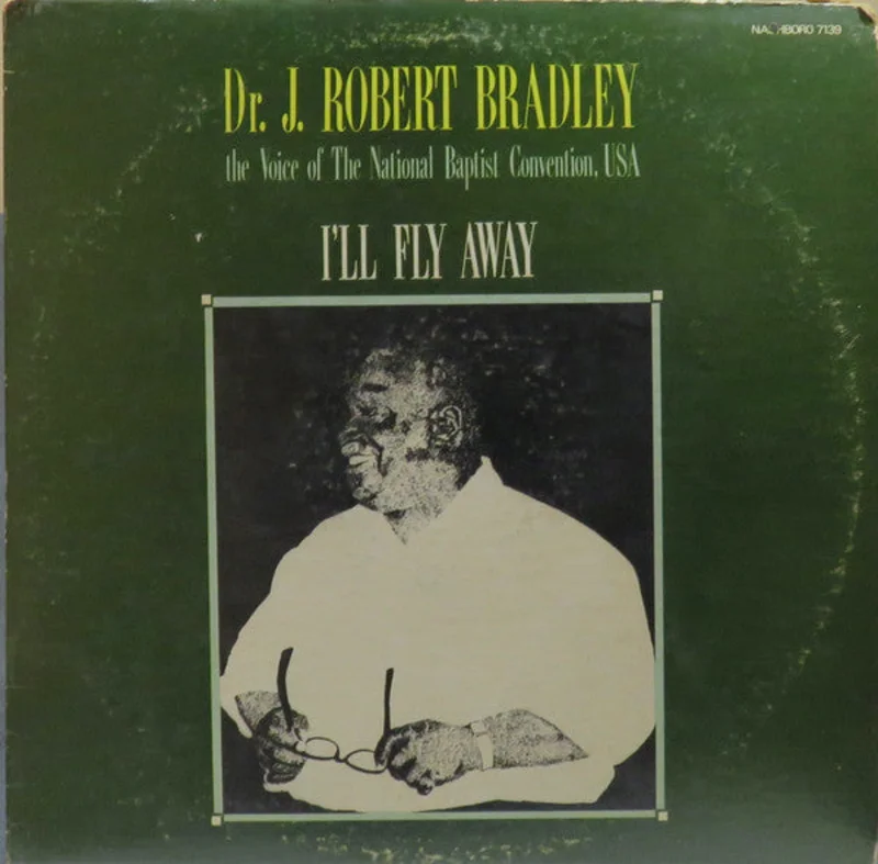 Dr. J. Robert Bradley - I'll Fly Away