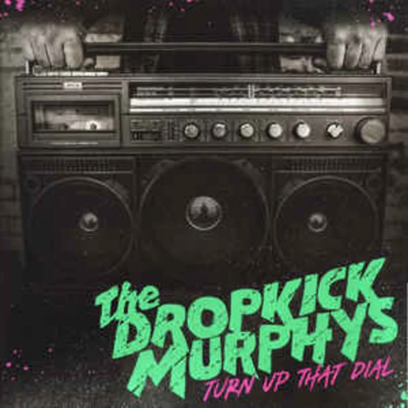 Dropkick Murphys - Turn Up That Dial NEW LP