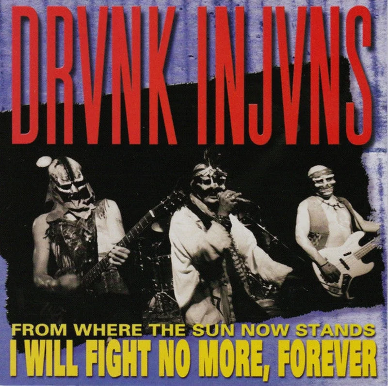 Drunk Injuns - From Where The Sun Now Stands I Will Fight No More, Forever USED CD