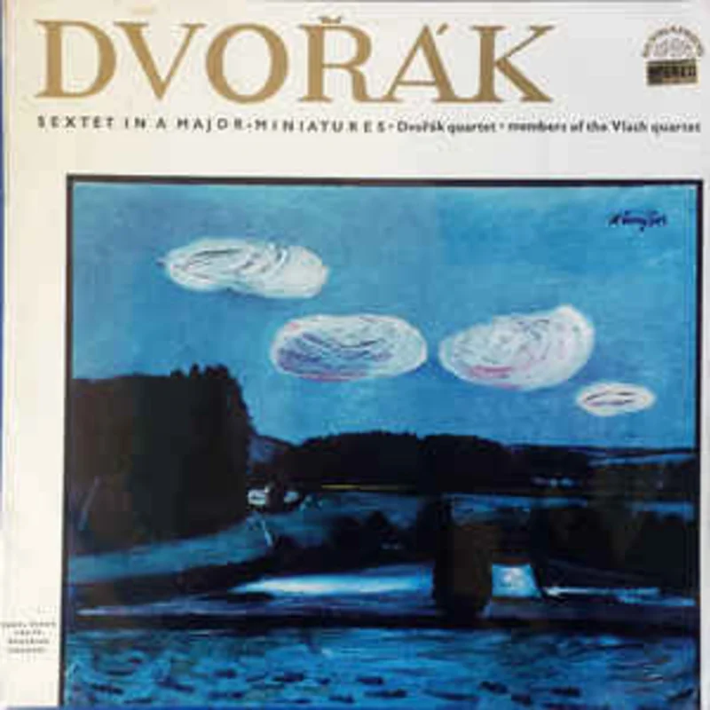 Dvok*, Dvok Quartet  Members Of The Vlach Quartet  Sextet In A Major / Miniatures (1967)