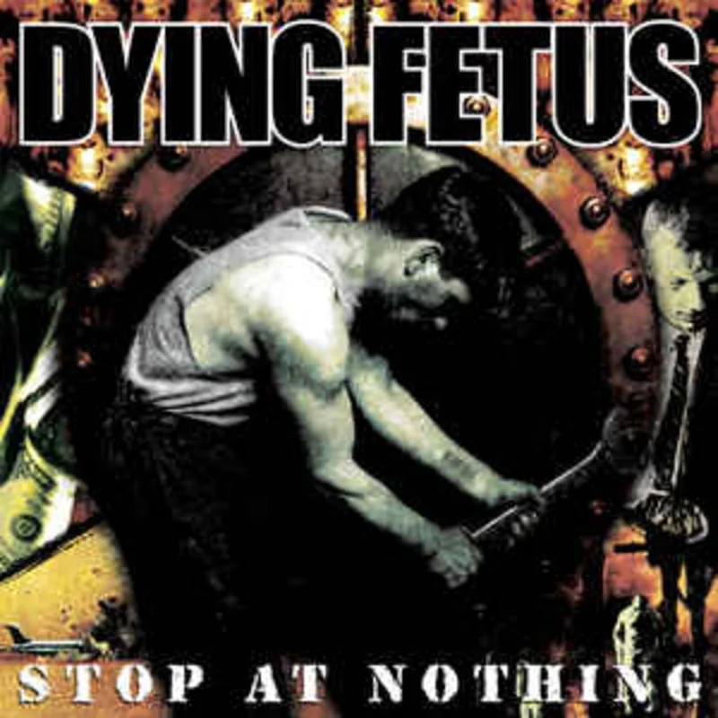 Dying Fetus - Stop At Nothing NEW METAL LP