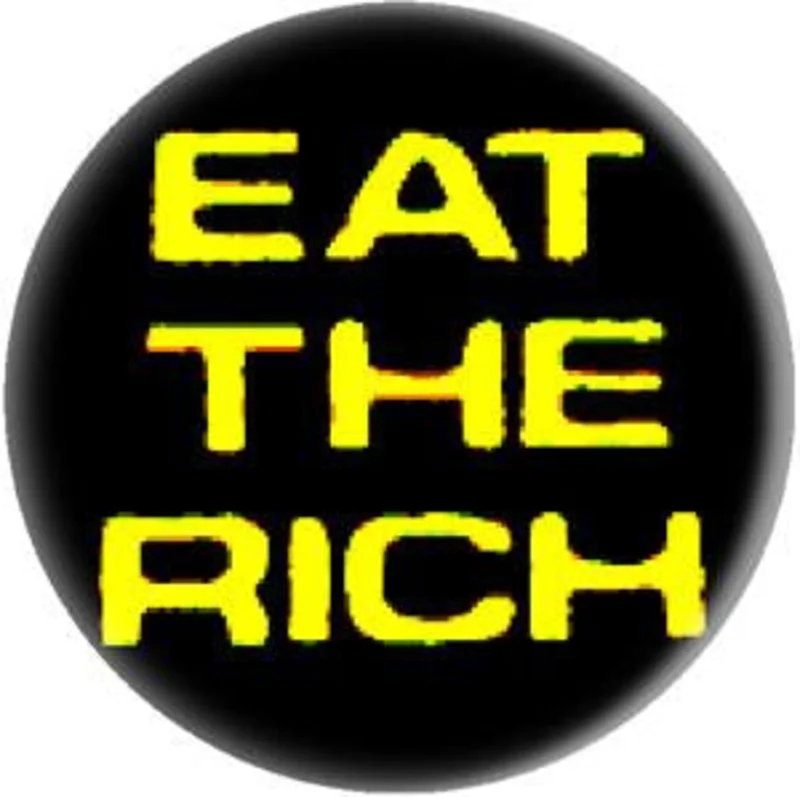 EAT THE RICH button (1 inch)
