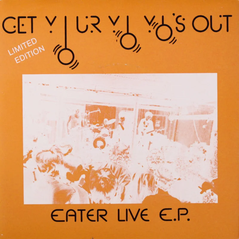 Eater - Get Your Yo Yo's Out Live E.P. USED 7" (white vinyl)