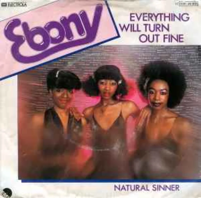 Ebony  Everything Will Turn Out Fine / Natural Sinner  (1980)     7"