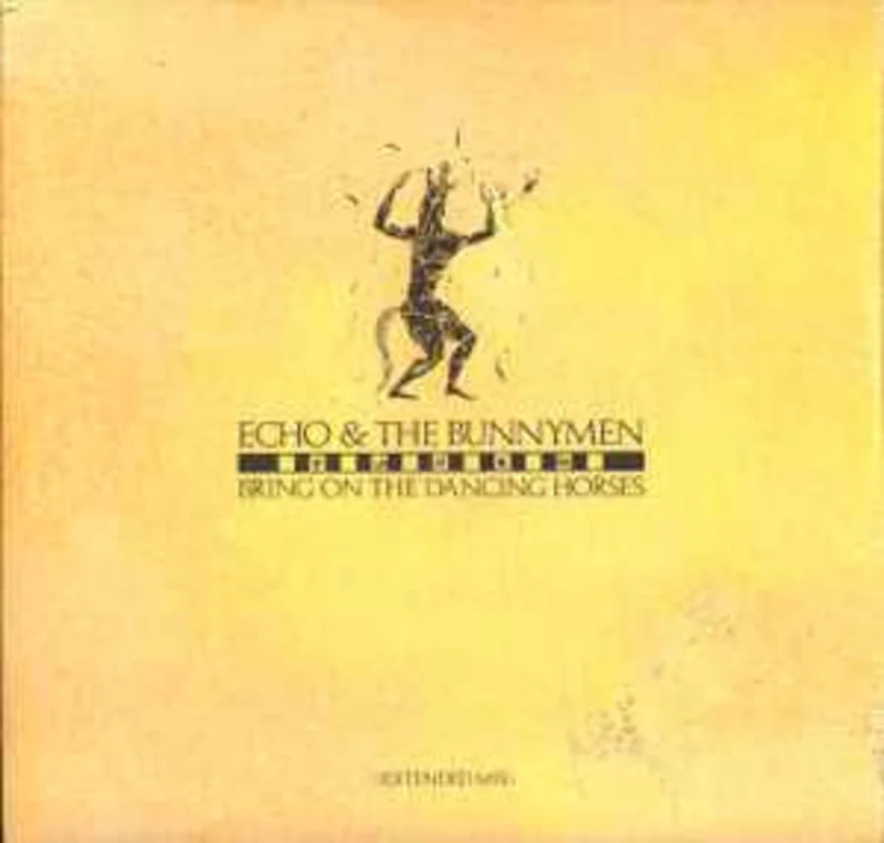Echo & The Bunnymen  Bring On The Dancing Horses (Extended Mix)  (1985)     12"