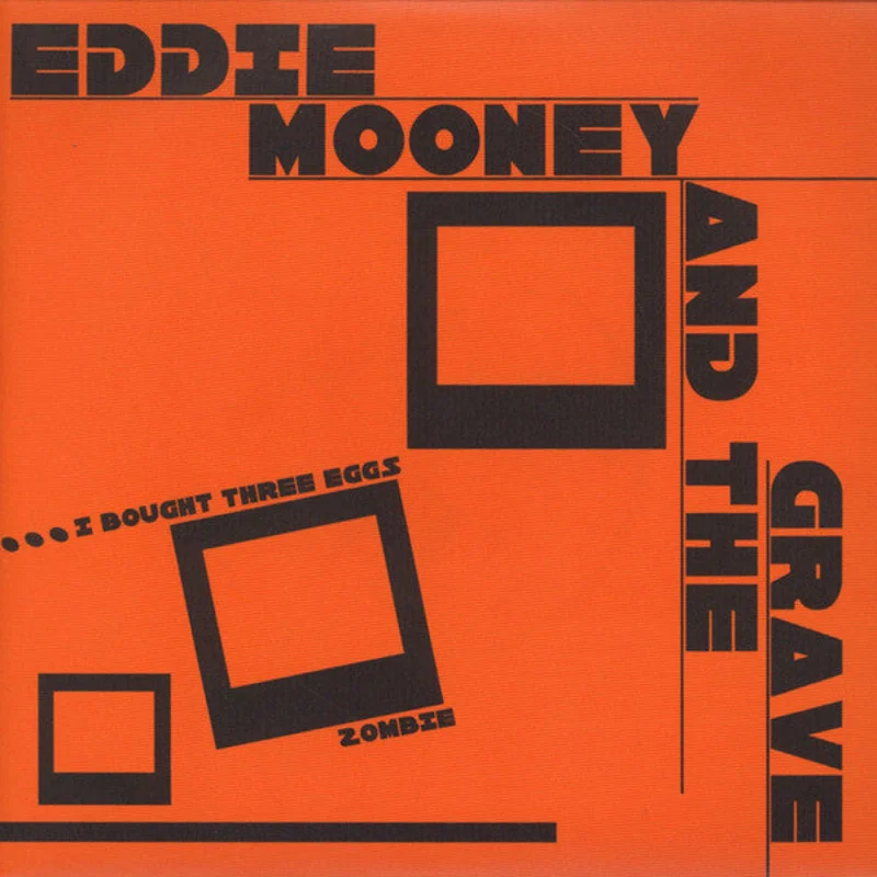 Eddie Mooney And The Grave - I Bought Three Eggs USED 7"