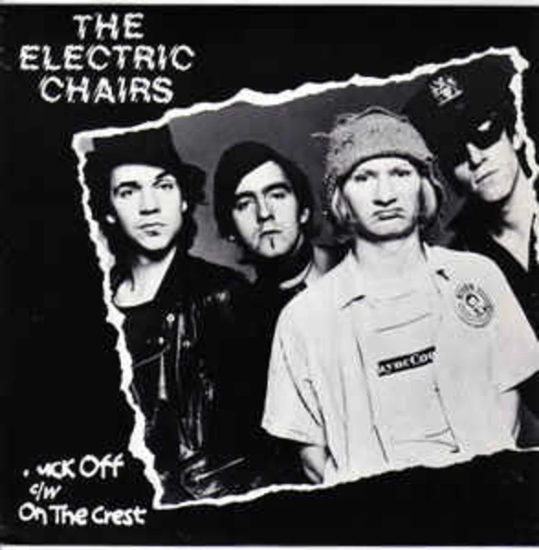 Electric Chairs, The - Fuck Off b/w On the Crest USED 7"